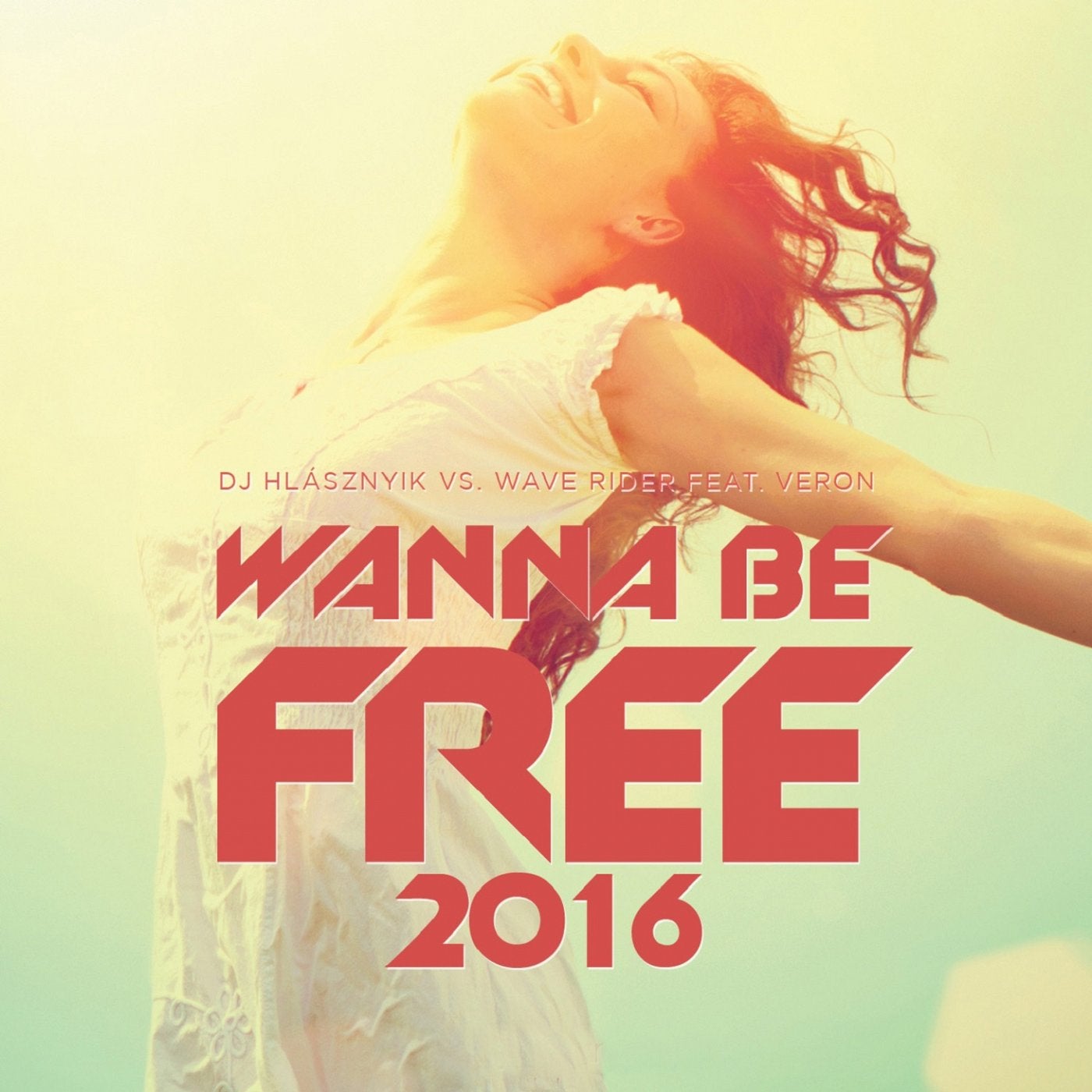 Wanna Be Free 2016 (feat. Veron)