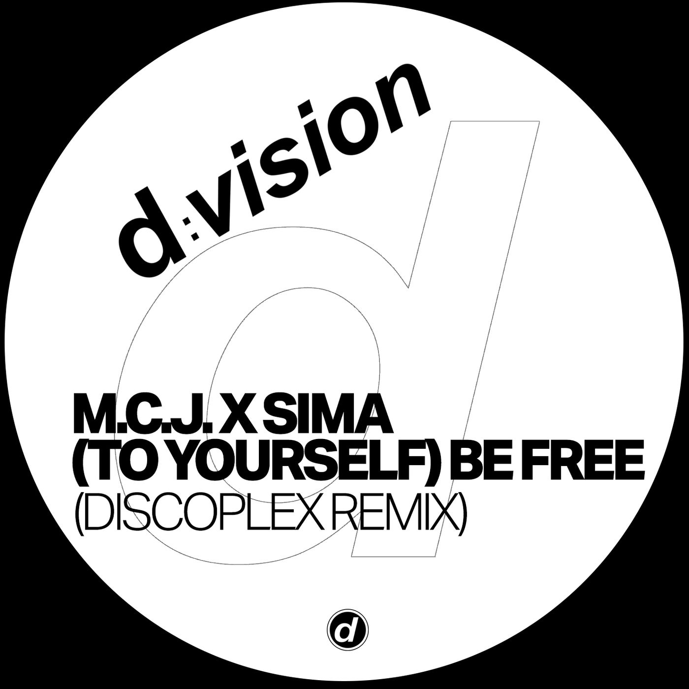 Sima, M.C.J. – (To Yourself) Be Free (Discoplex Remix) [d-vision]