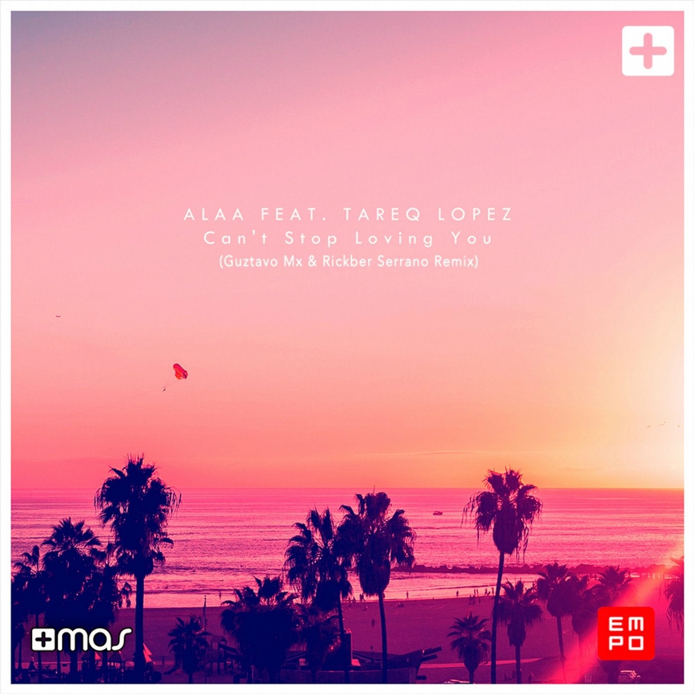 Can't Stop Loving You (feat. Tareq Lopez) [Guztavo Mx & Rickber Serrano Remix]