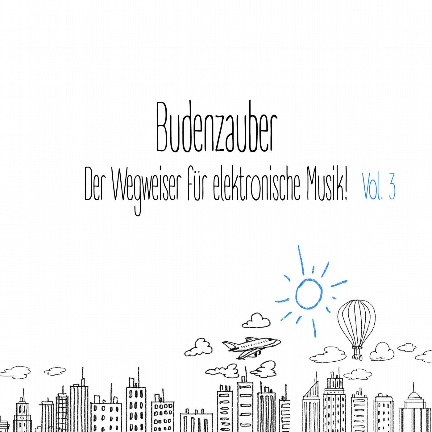 Budenzauber, Vol. 3 - Der Wegweiser fur elektronische Musik