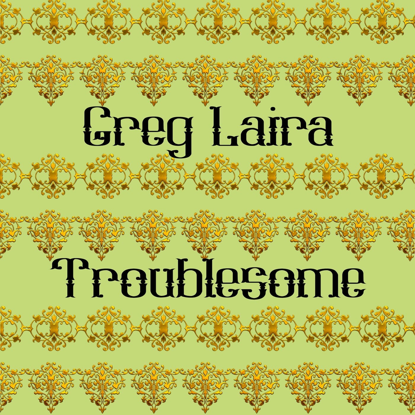 Troublesome