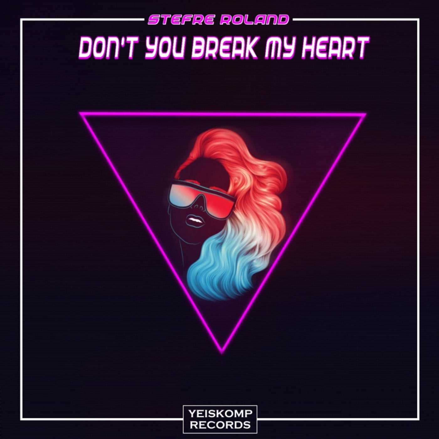 Don't You Break My Heart