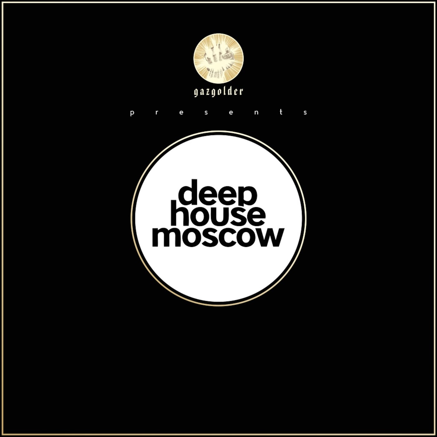 Gazgolder club presents Deep House Moscow