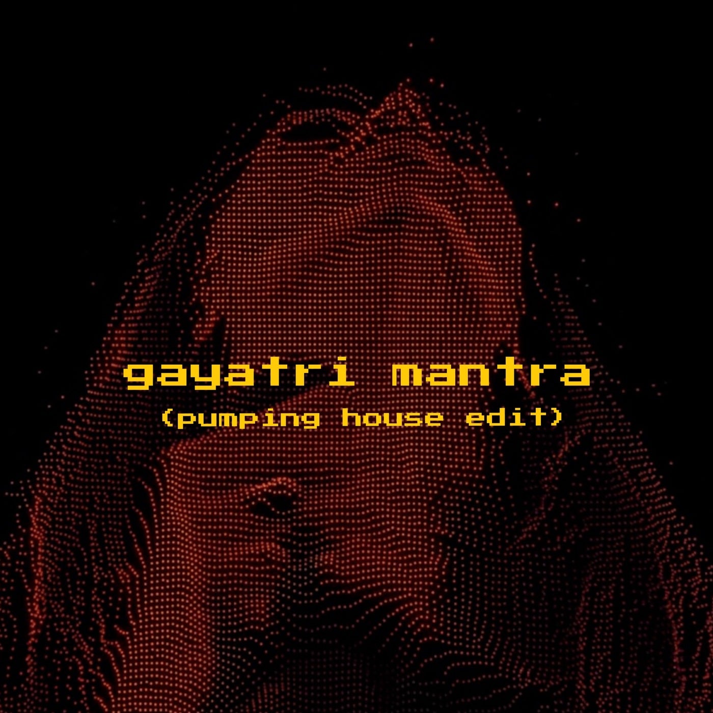 Gayatri Mantra (Pumping House Edit)