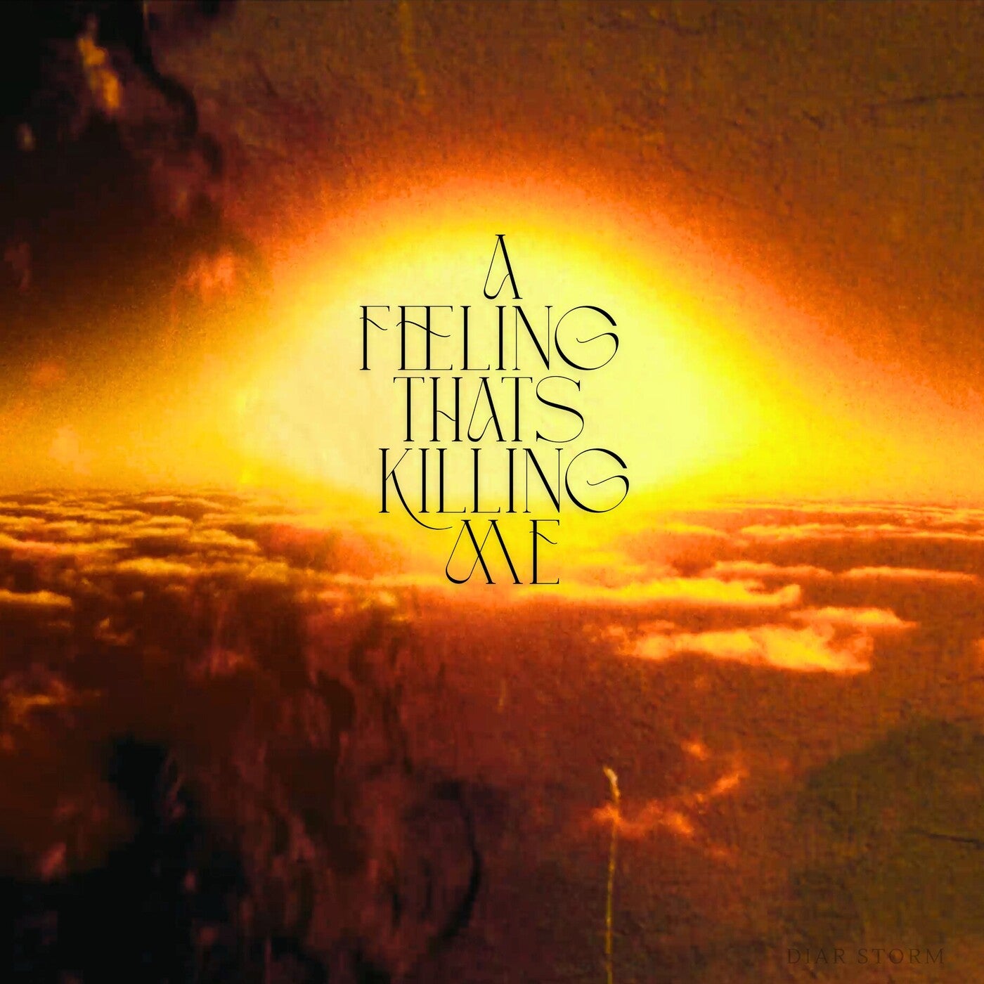 A Feeling That's Killing Me