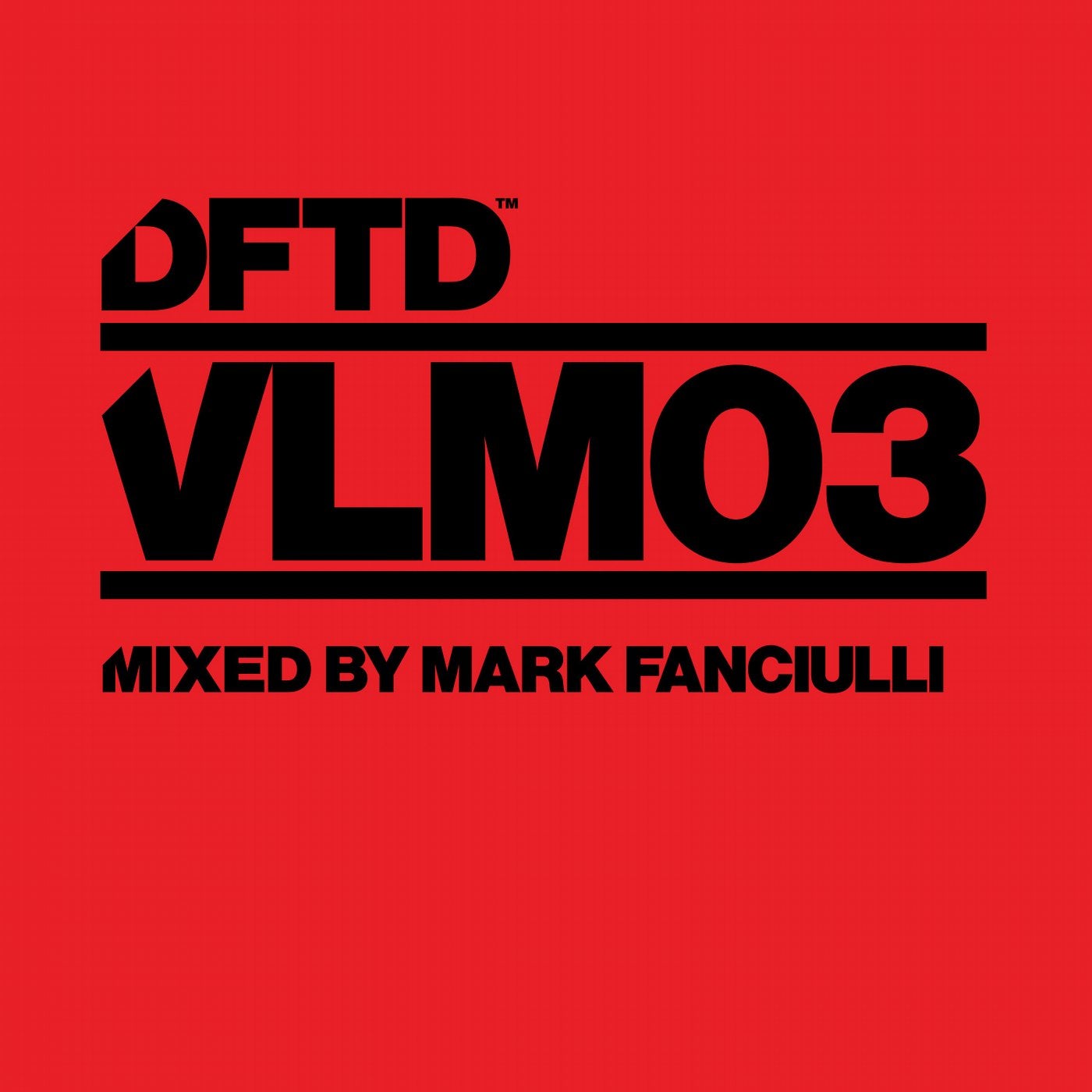 DFTD VLM03 mixed by Mark Fanciulli