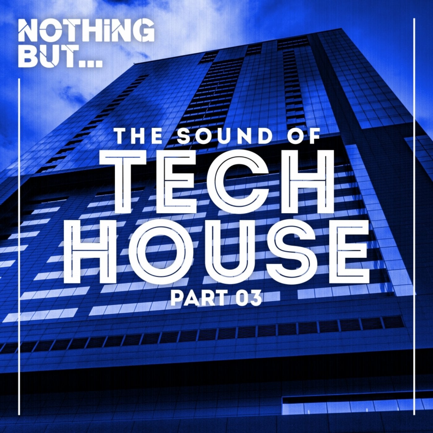 Nothing But... The Sound Of Tech House, Vol. 03