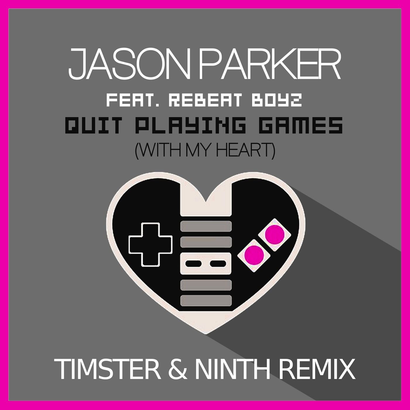 Jason Parker feat. ReBeat Boys - Quit Playing Games (With My Heart) (Timster & Ninth Remix)