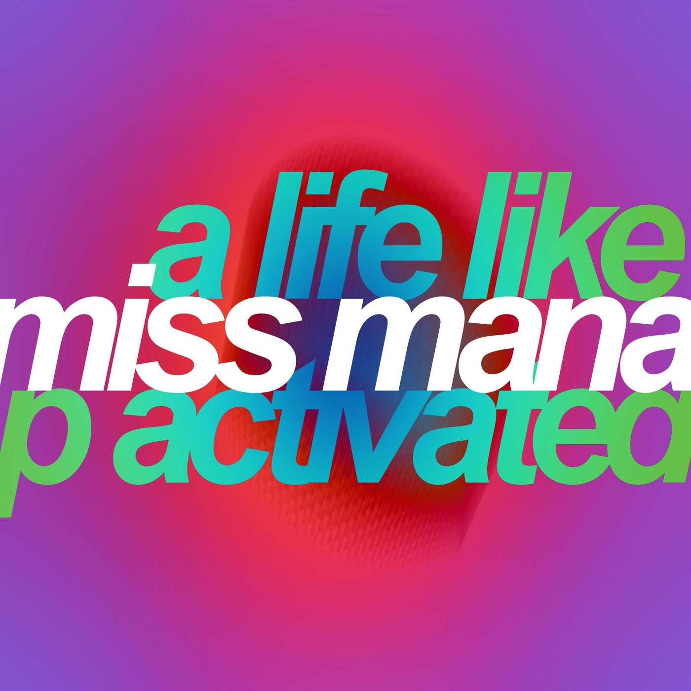 A Life Like (P Activated)
