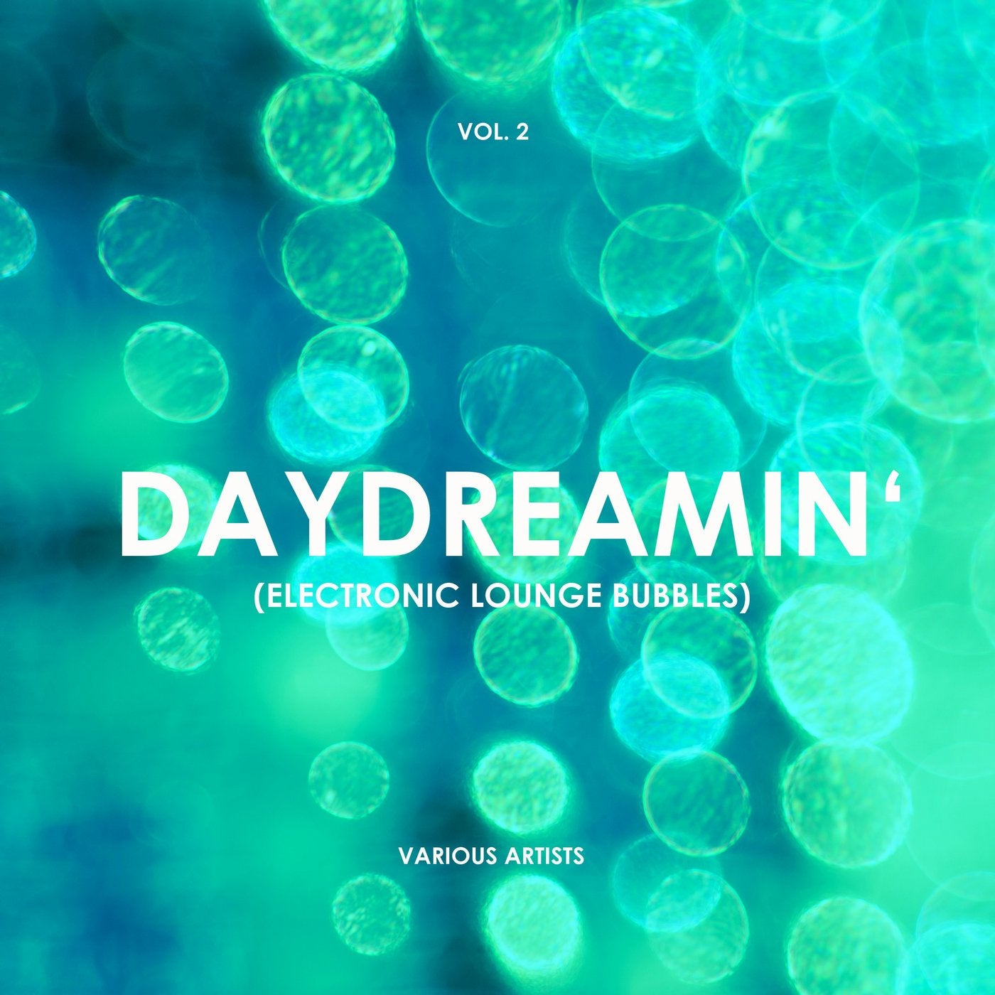 Daydreamin' (Electronic Lounge Bubbles), Vol. 2