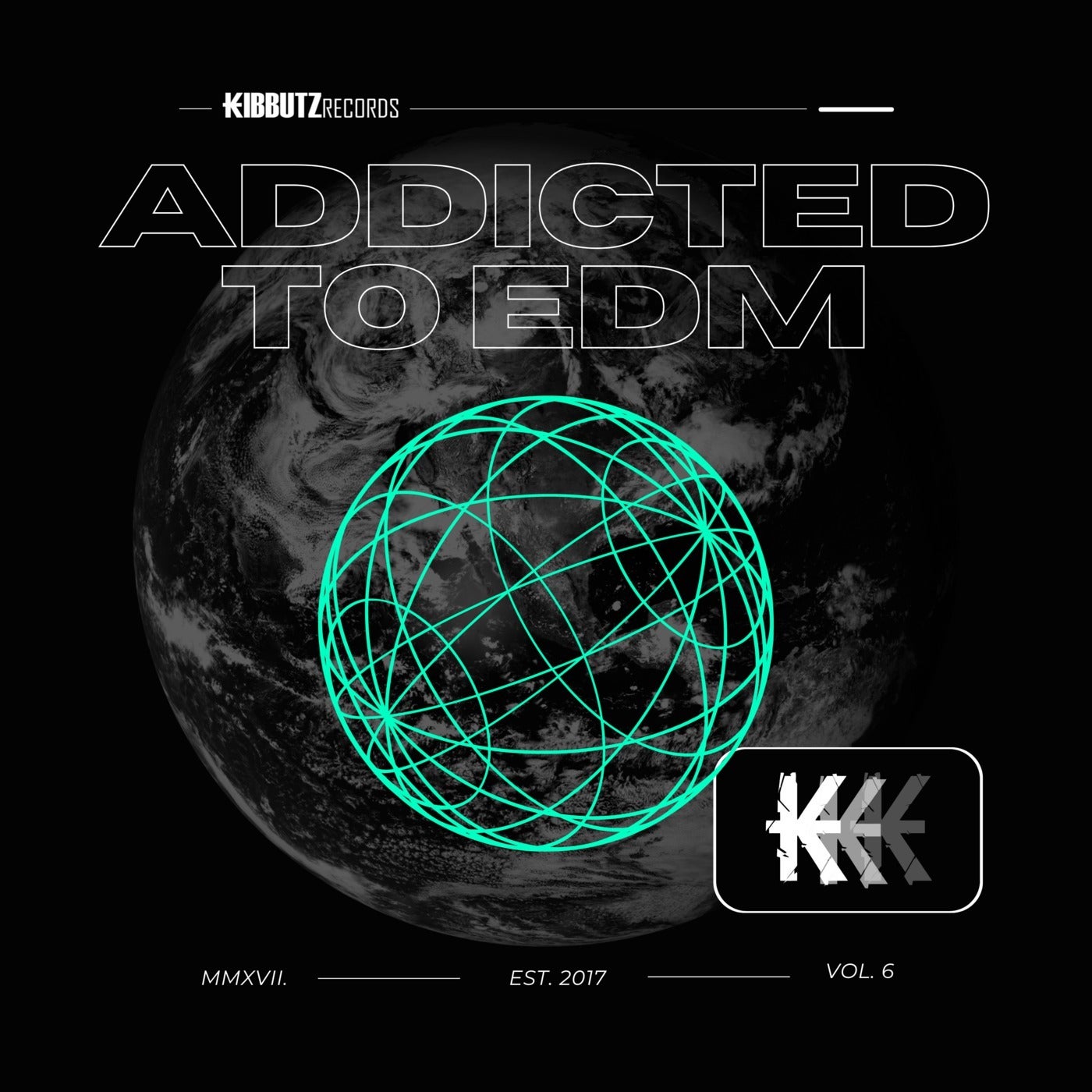 Kibbutz Records: Addicted to EDM, Vol. 6