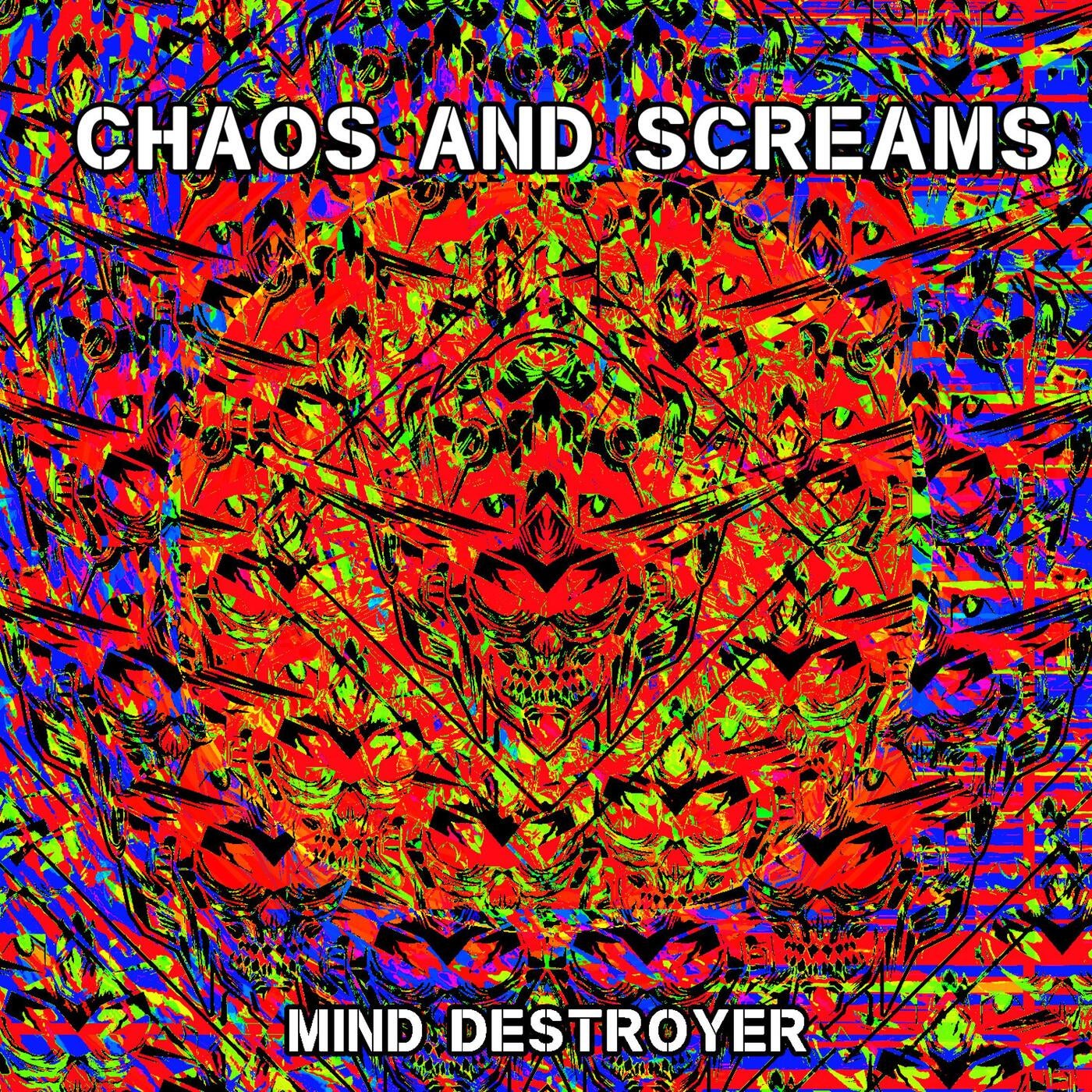 Chaos and Screams