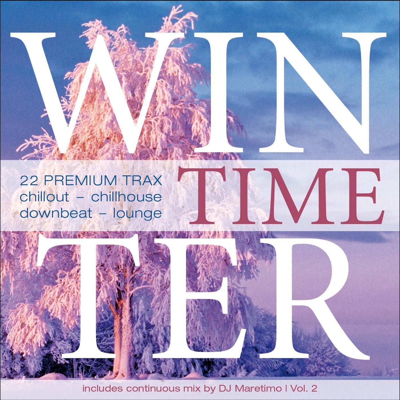 Winter Time, Vol. 2 - 22 Premium Trax of Chillout, Chill House, Downbeat & Lounge