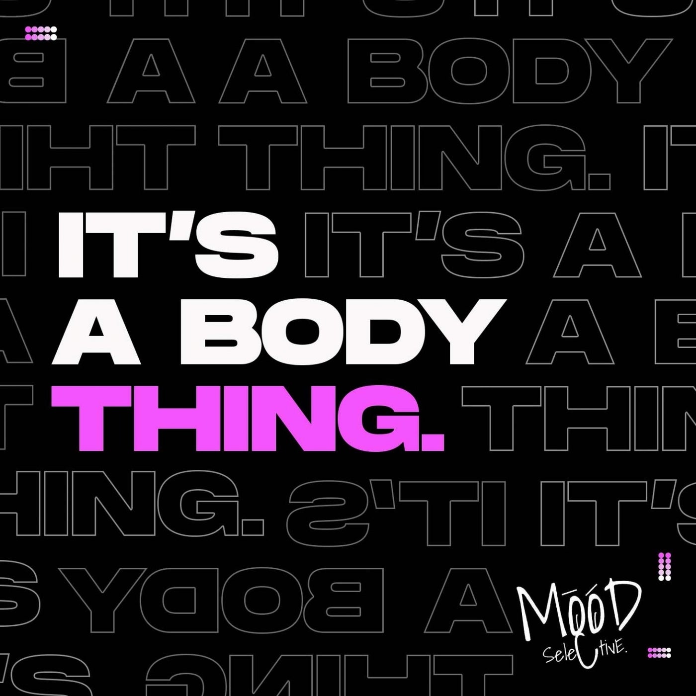 It's a Body Thing