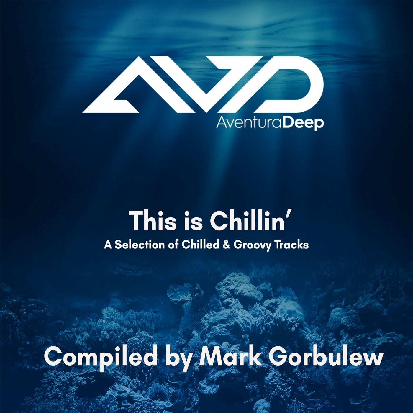 This Is Chillin' Compiled by Mark Gorbulew (A Selection of Chilled & Groovy Tracks)