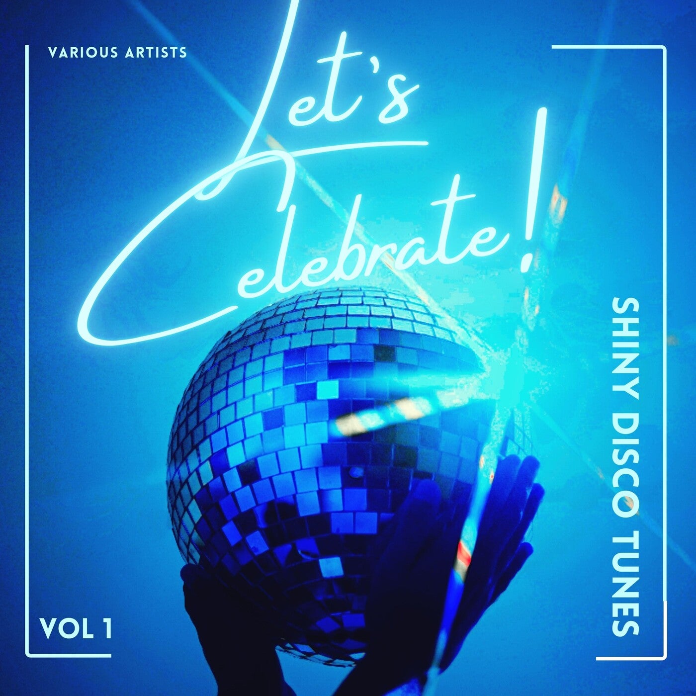 Let's Celebrate! (Shiny Disco Tunes), Vol. 1