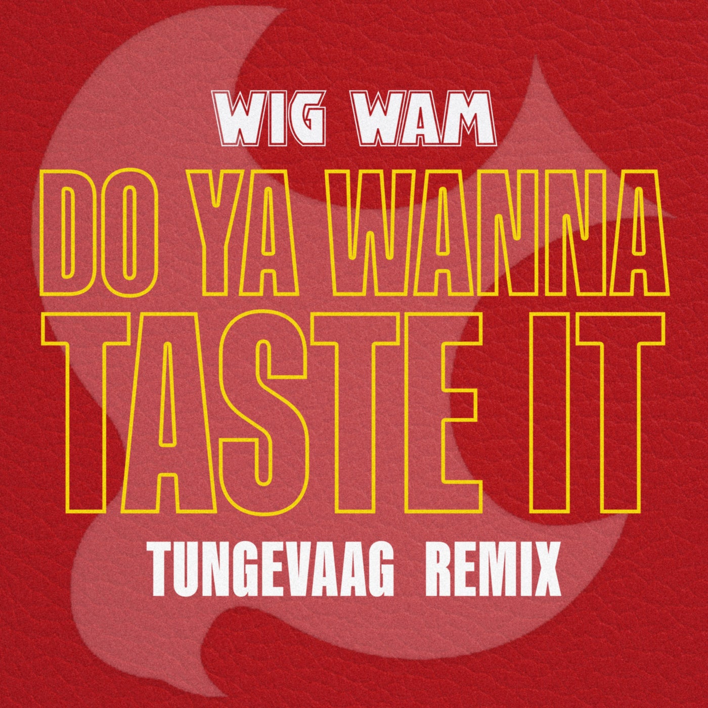 Do Ya Wanna Taste It (Tungevaag Remix)