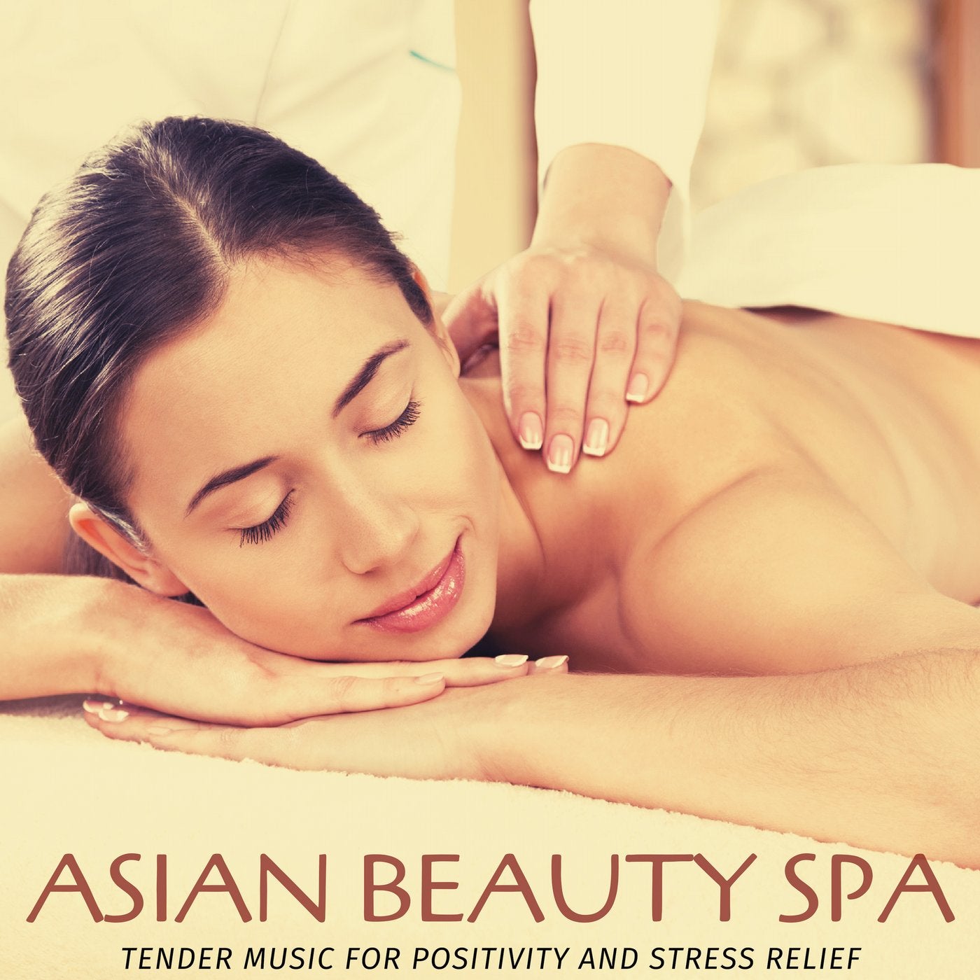 Asian Beauty Spa - Tender Music For Positivity And Stress Relief