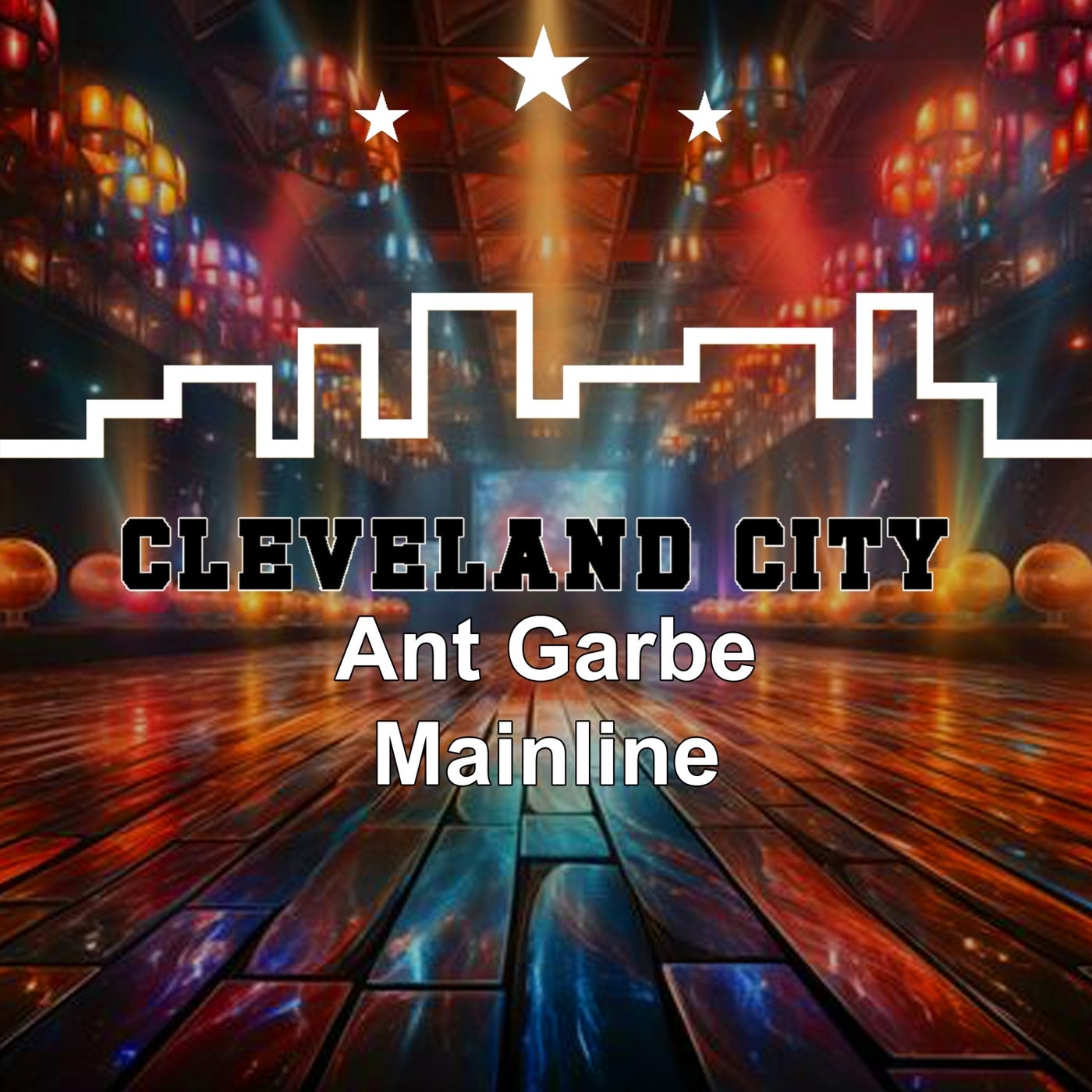 Ant Garbe –  Mainline [Cleveland City]