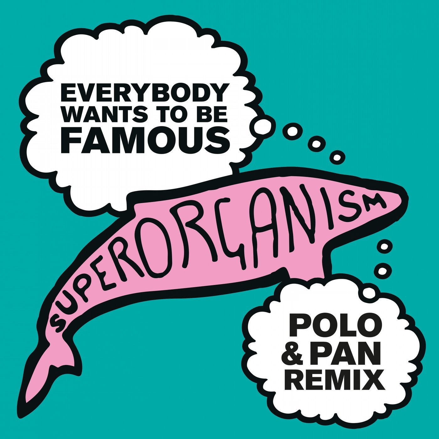 Everybody Wants To Be Famous - Polo & Pan Remix