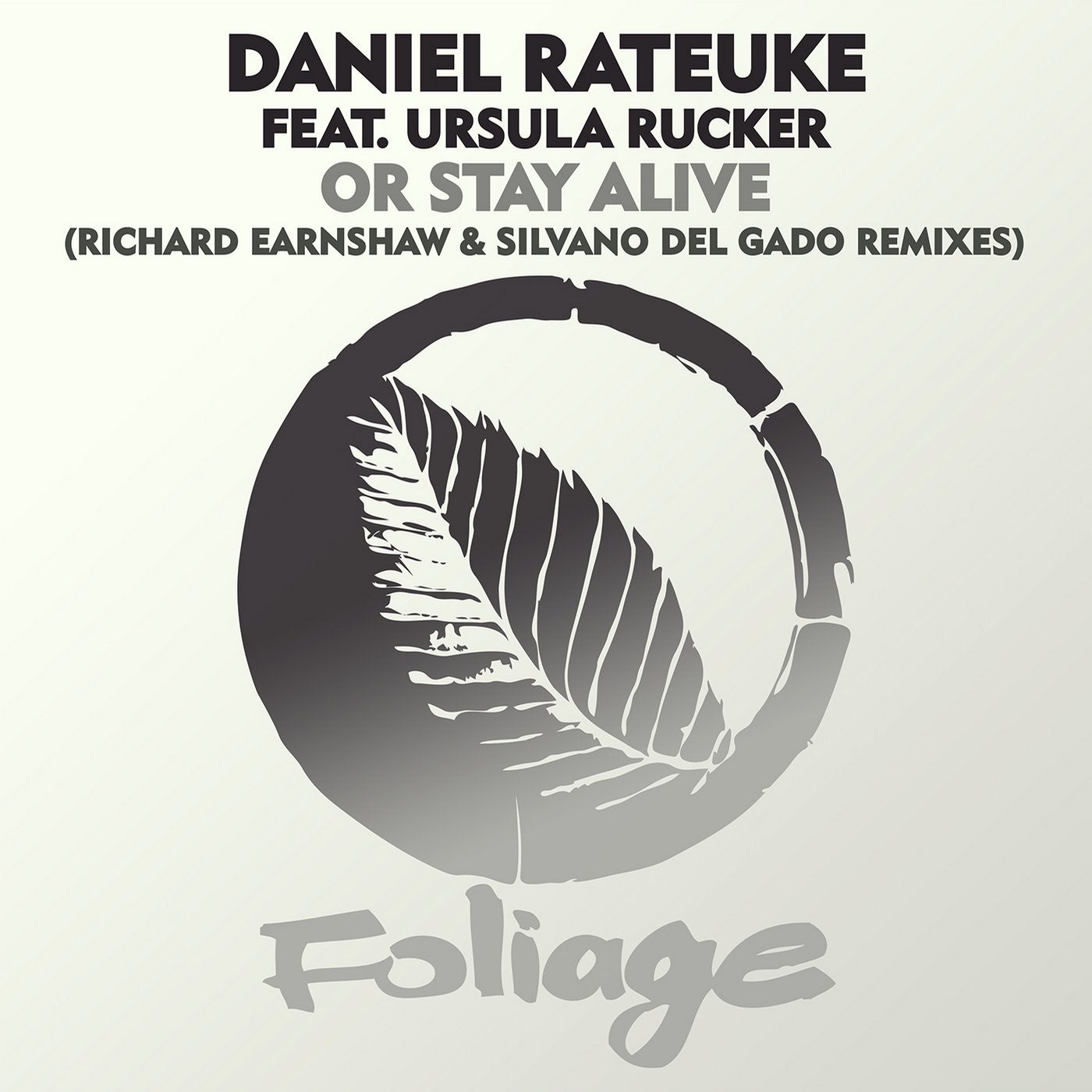 Or Stay Alive (Richard Earnshaw & Silvano Del Gado Remixes)