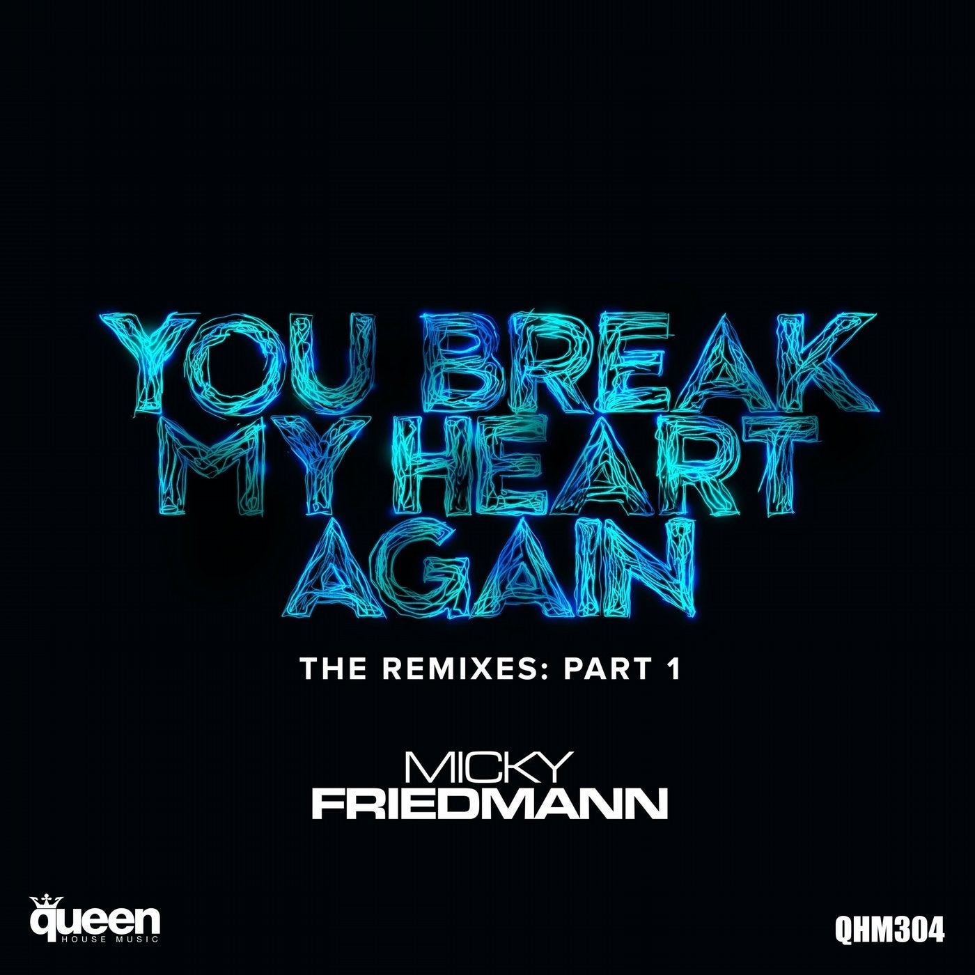 You Break My Heart Again (The Remixes, Pt. 1)