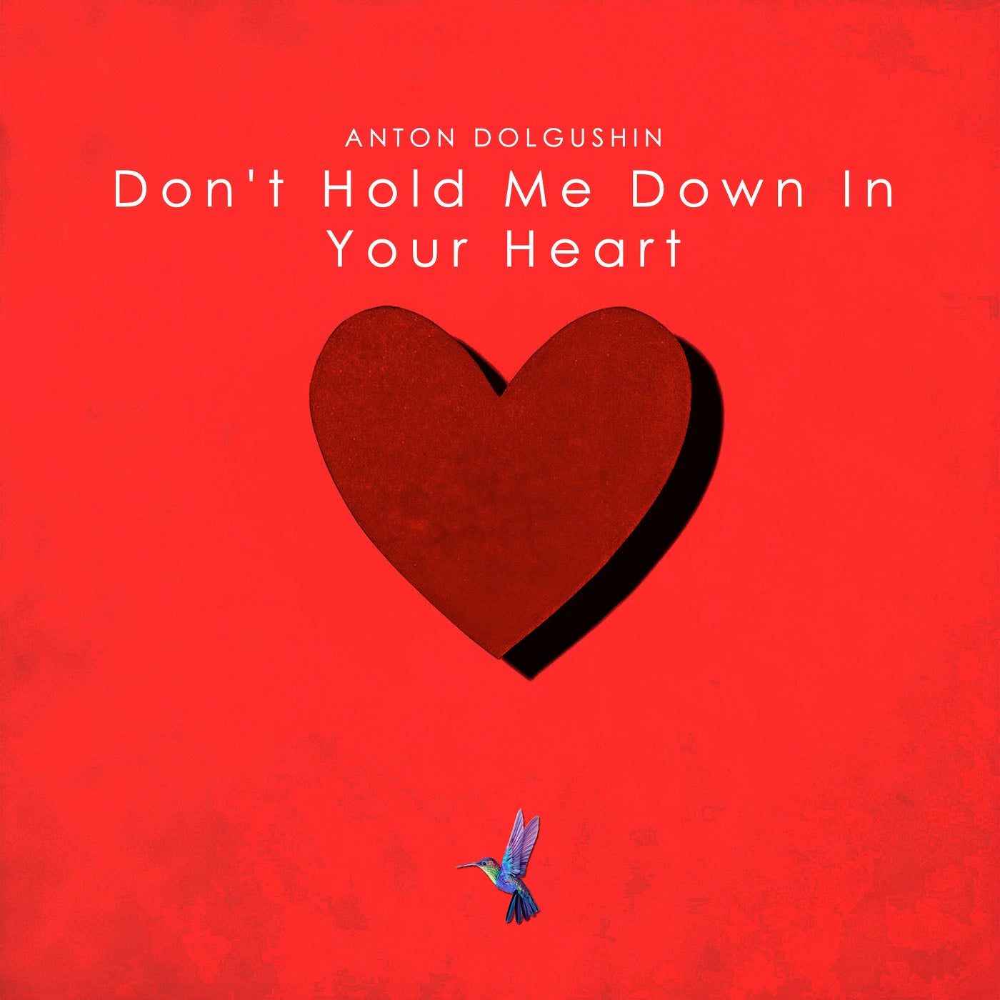 Don't Hold Me Down in Your Heart