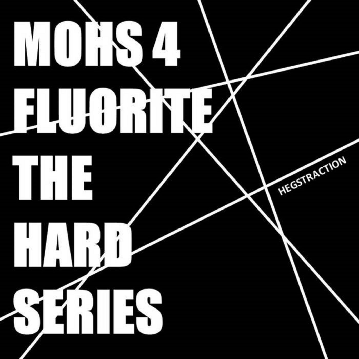 Mohs 4 Fluorite: The Hard Series