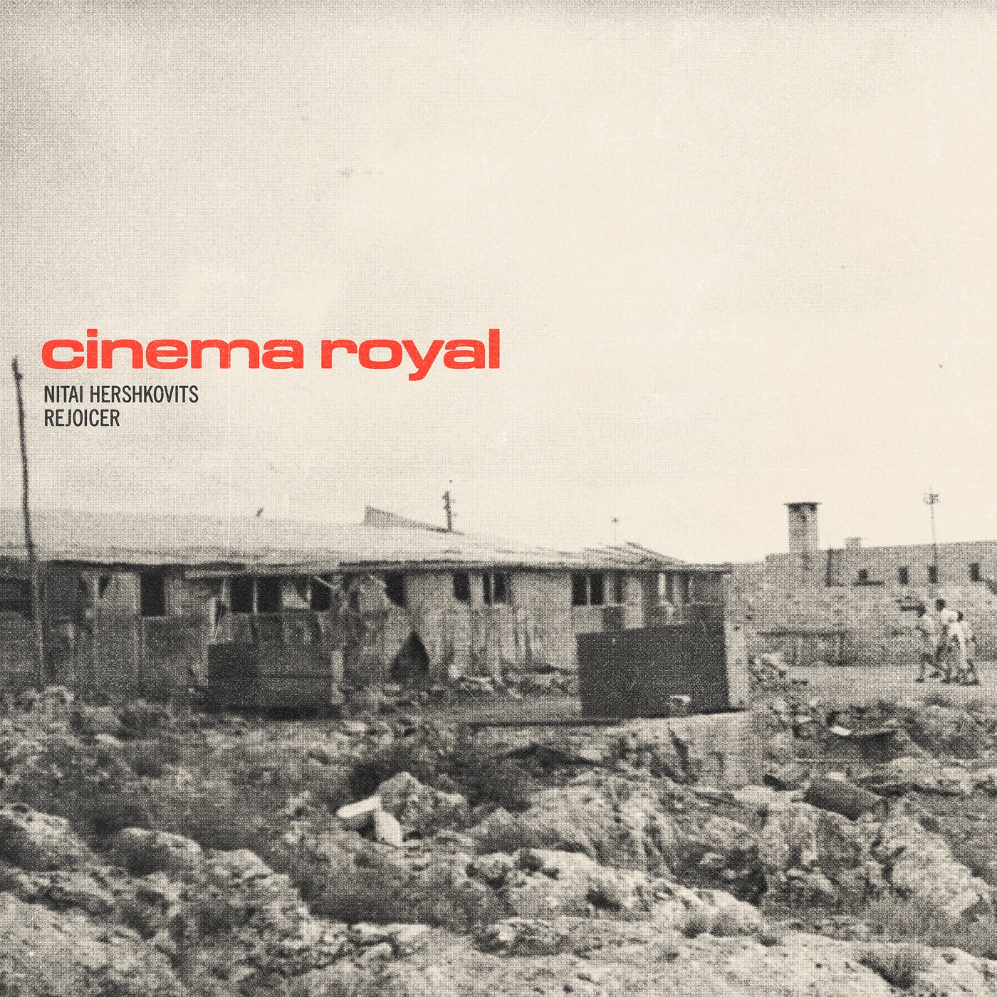 Cinema Royal, Nitai Hershkovits & Rejoicer - Affair in Redondo