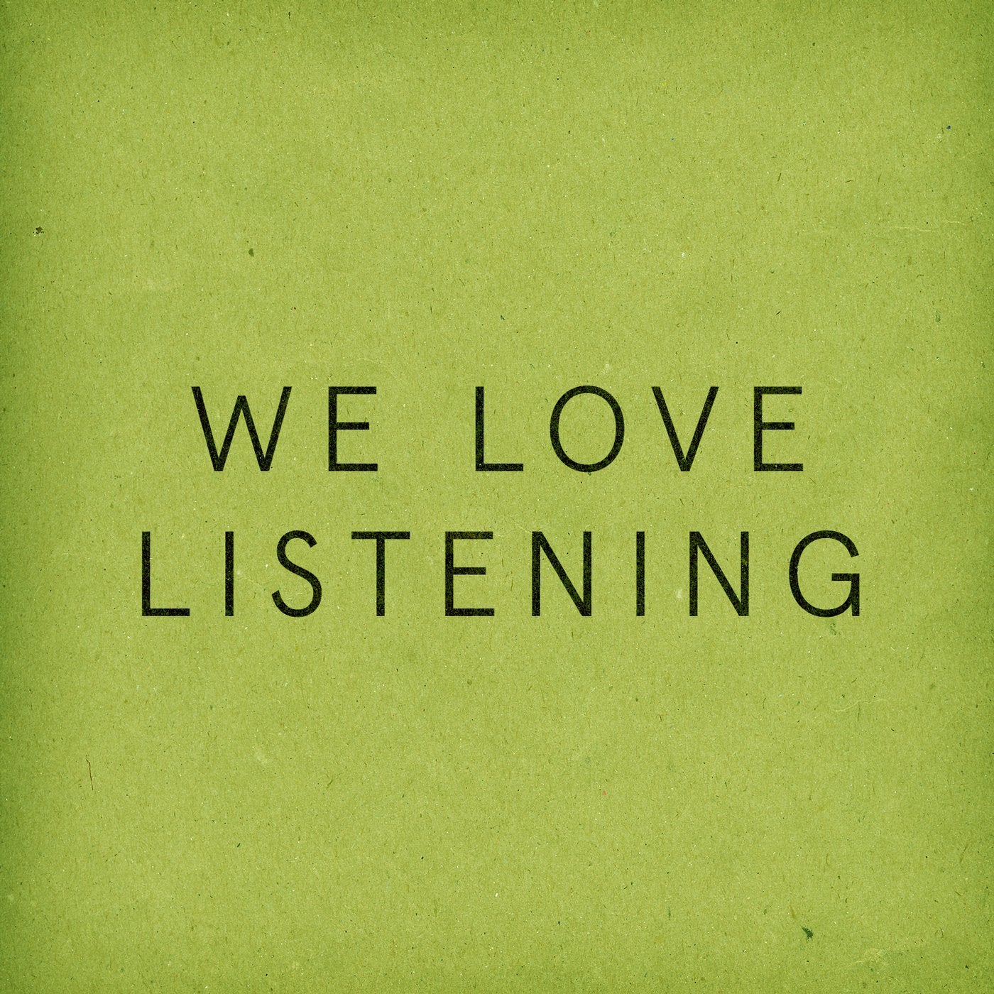 We Love Listening