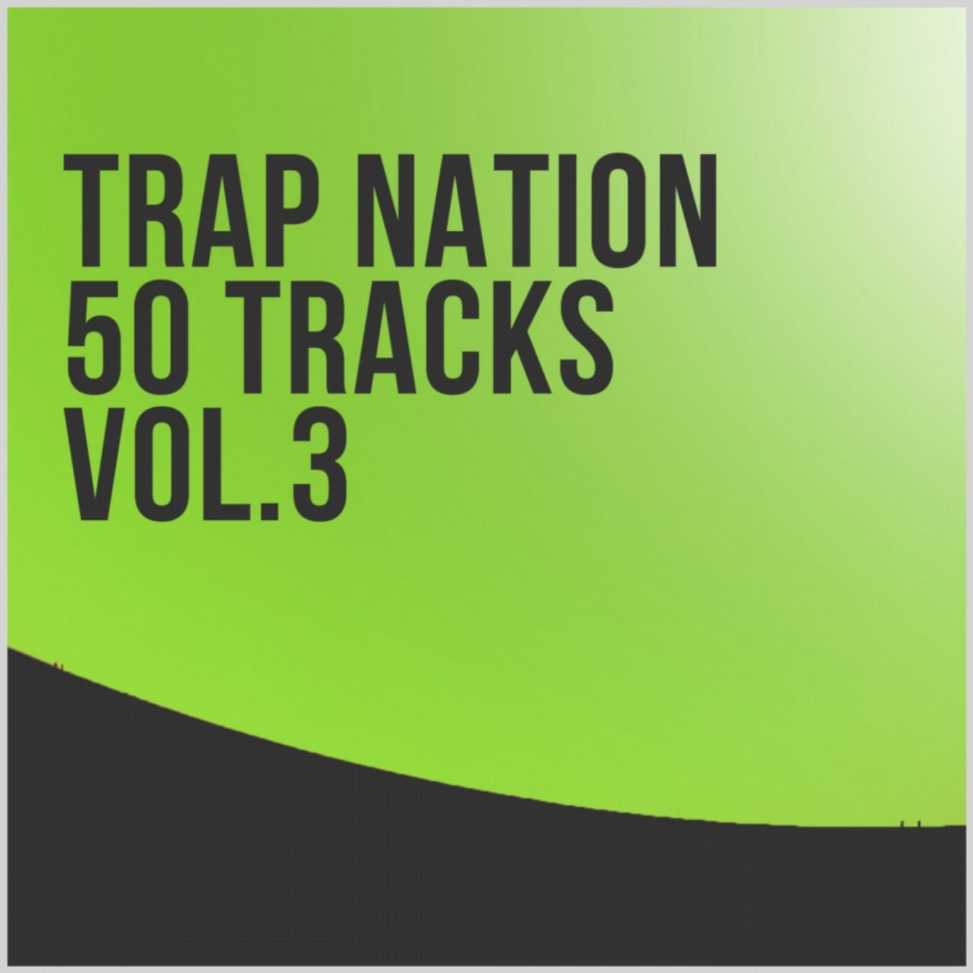 Trap Nation 50 Tracks, Vol.3