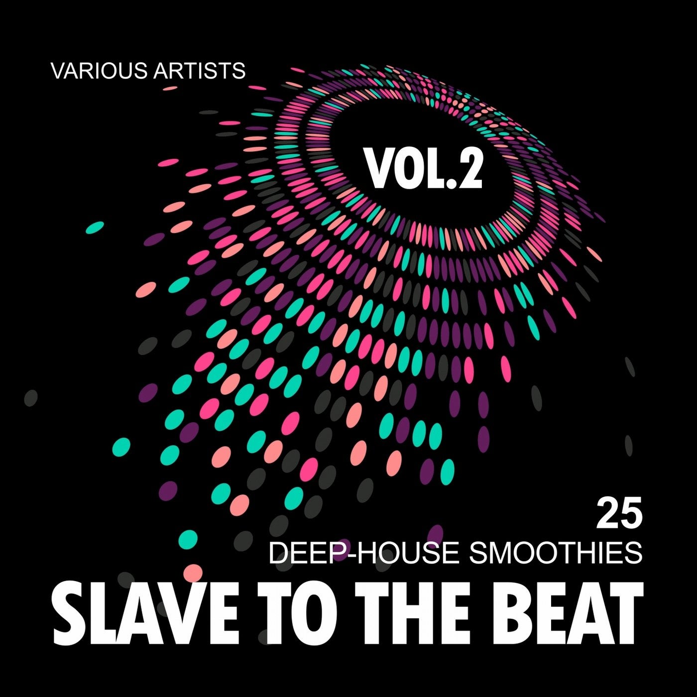 Slave To The Beat (25 Deep-House Smoothies), Vol. 2