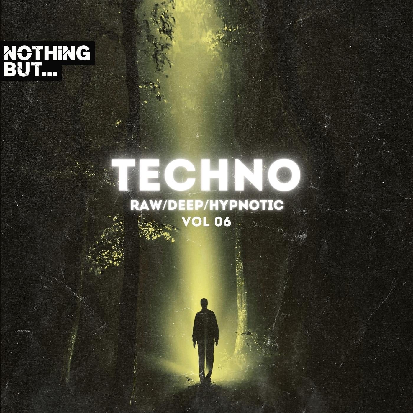 Nothing But. Techno (Raw/Deep/Hypnotic), Vol. 06