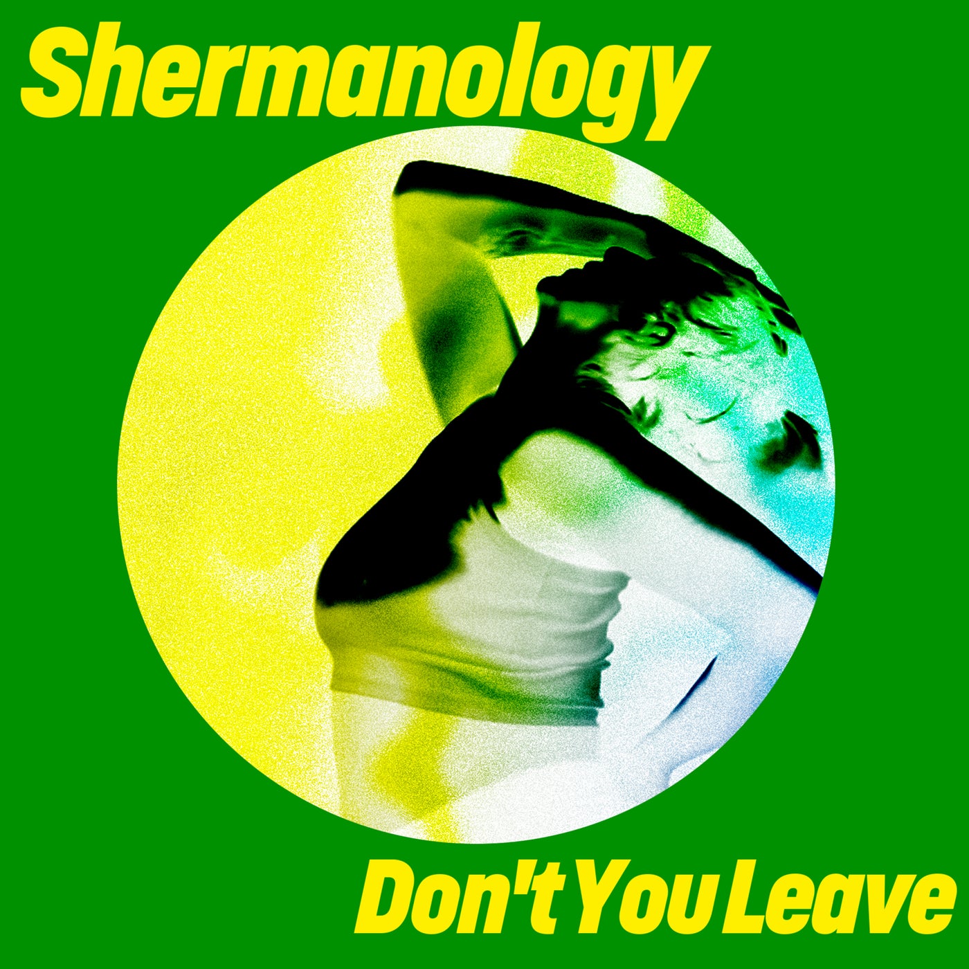 Shermanology – Don&apos;t You Leave [Get Physical Music]