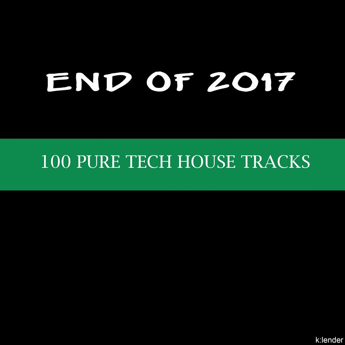 End of 2017: 100 Pure Tech House Tracks