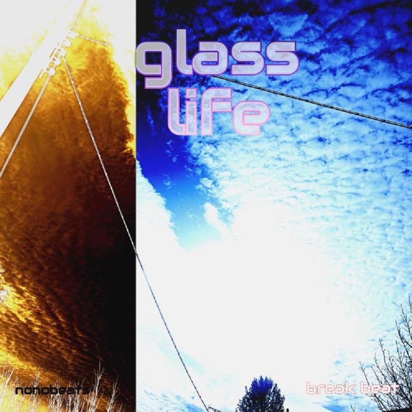 glass life