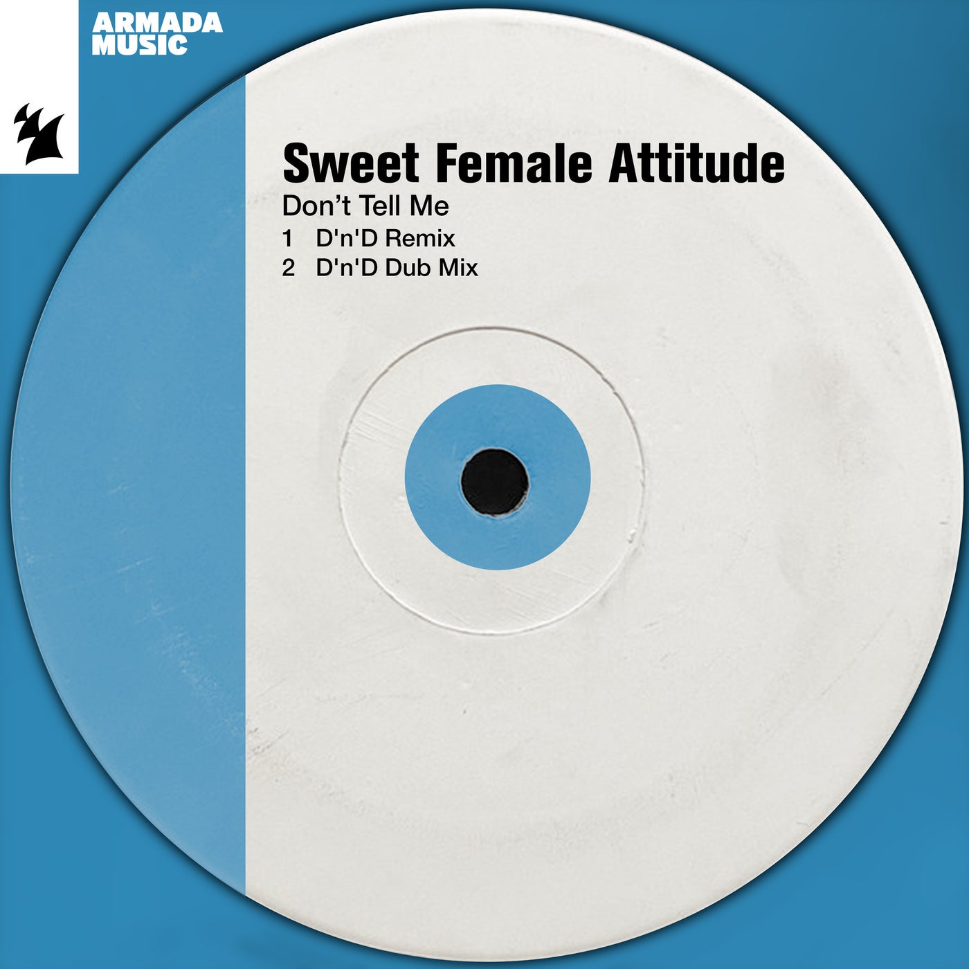 Sweet Female Attitude – Don&apos;t Tell Me – D&apos;n&apos;D Remix [Armada Music]