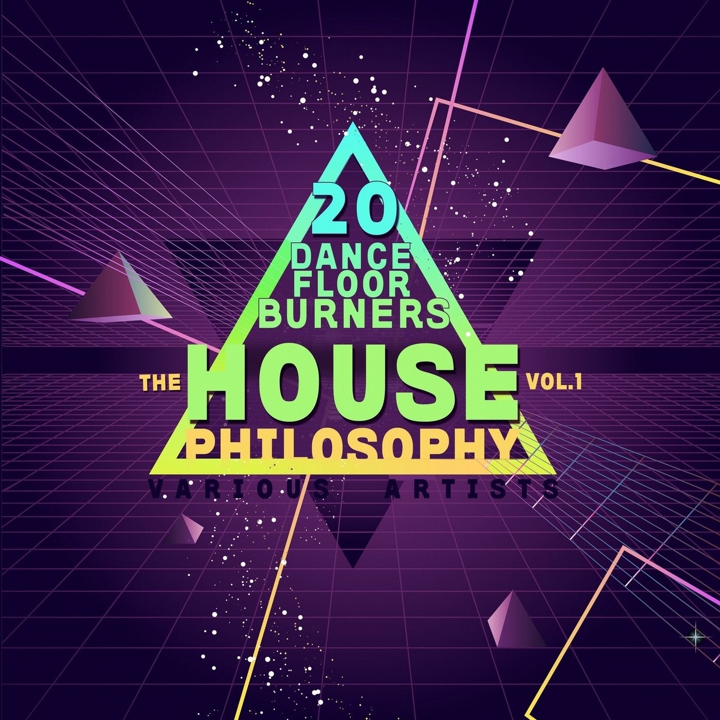The House Philosophy (20 Dance Floor Burners), Vol. 1