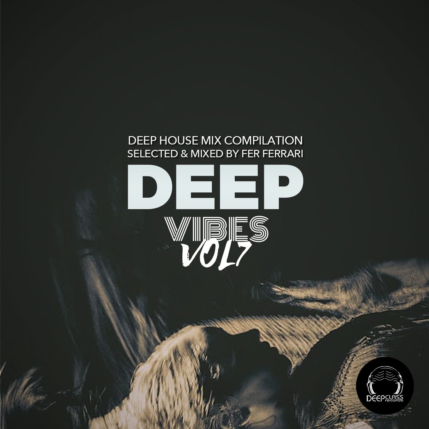 Deep Vibes, Vol. 7 (Deep House Mix Compilation Selected & Mixed by Fer Ferrari)