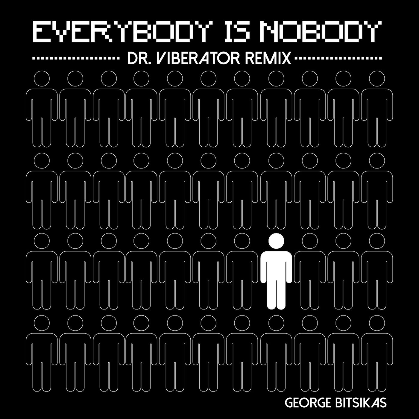 Everybody is Nobody (Dr. Viberator Remix)