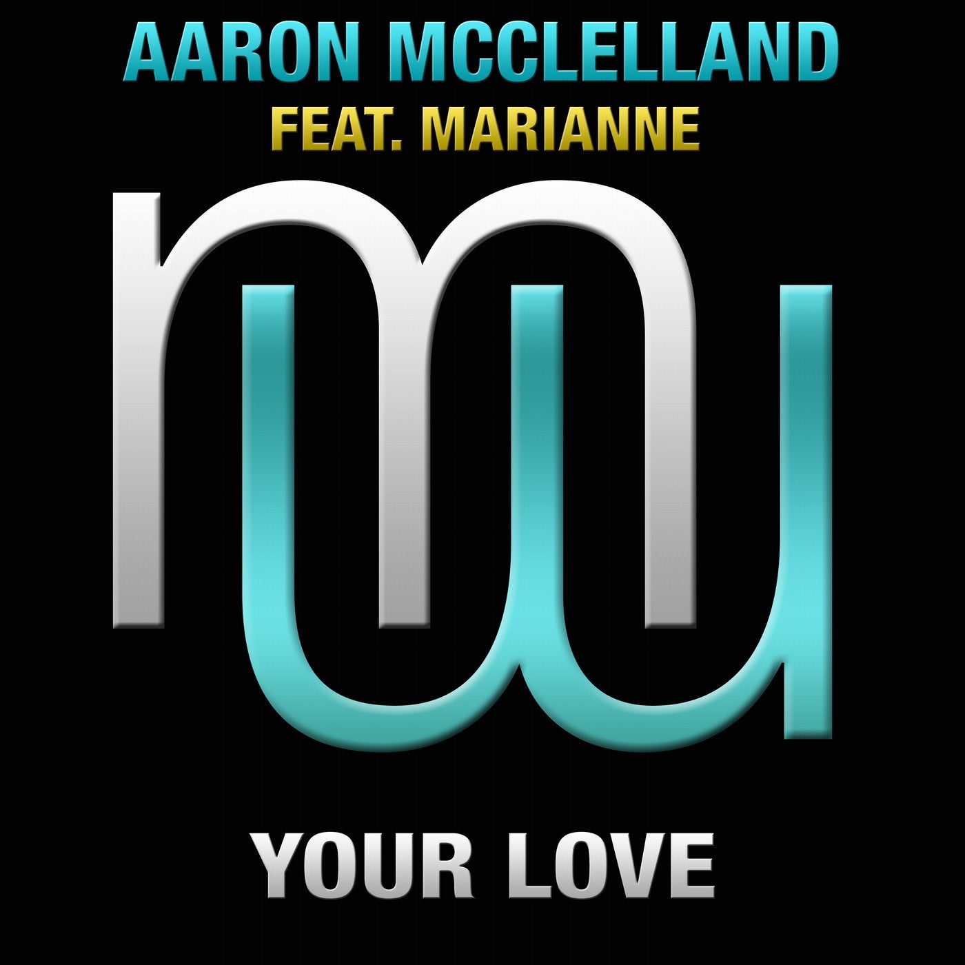 Aaron McClelland Feat Marianne - Your Love