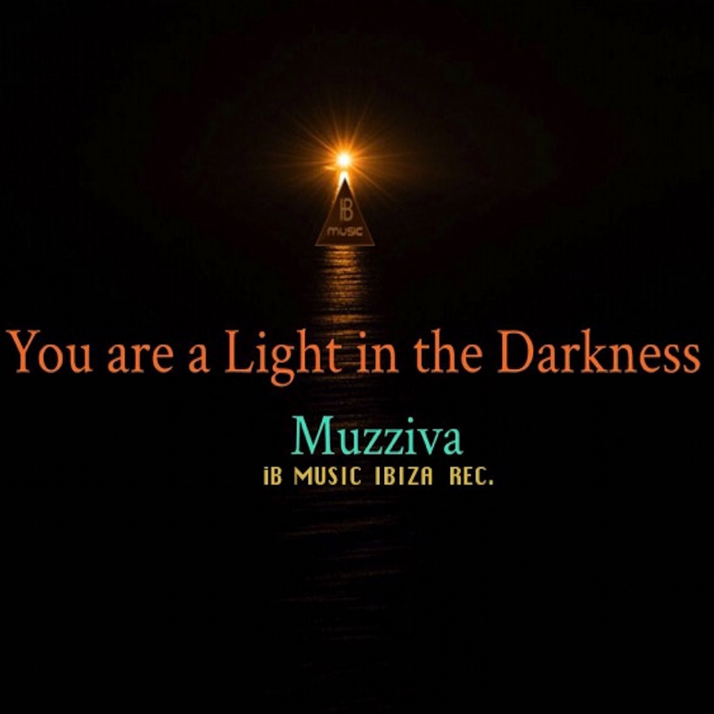 You Are a Light in the Darkness