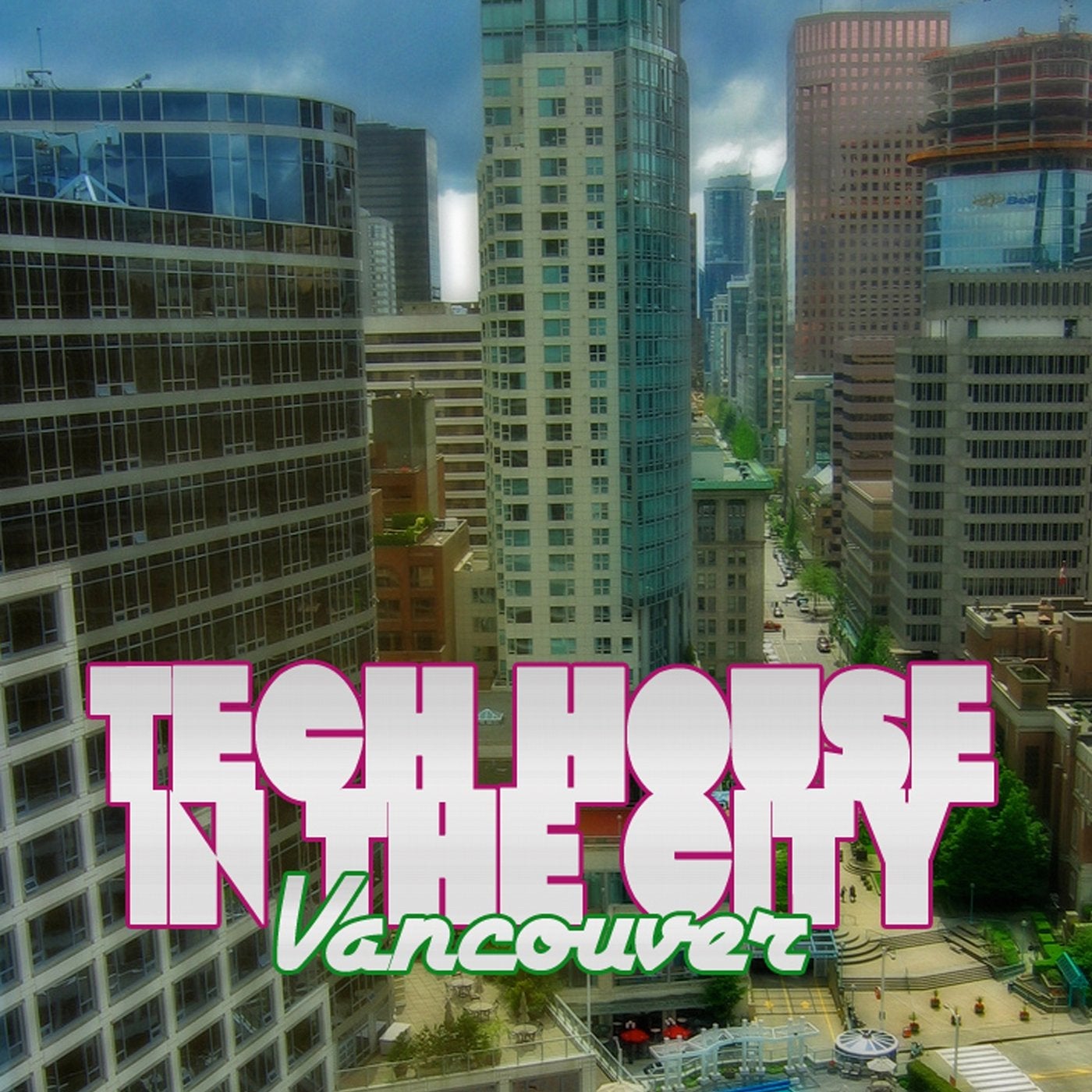 Tech House in the City Vancouver (Best Selection of Clubbing Tech House Tracks)