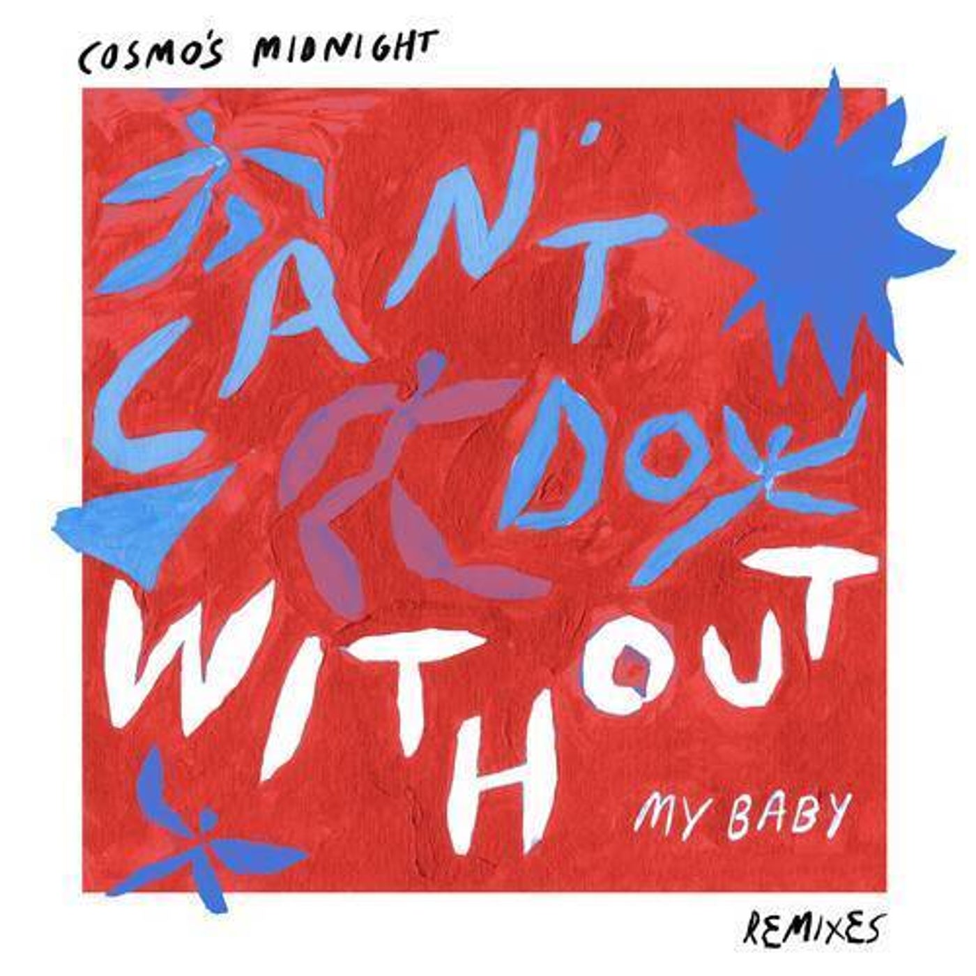 Can't Do Without (My Baby) [Remixes]