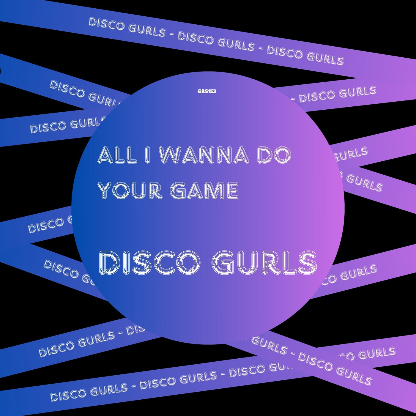 Disco Gurls - All I Wanna Do / Your Game [Guareber Recordings] | Music &  Downloads on Beatport