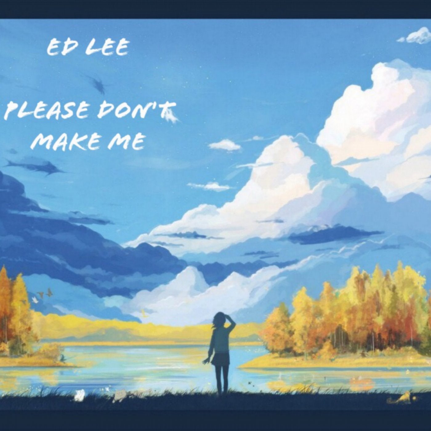 Please Don't Make Me