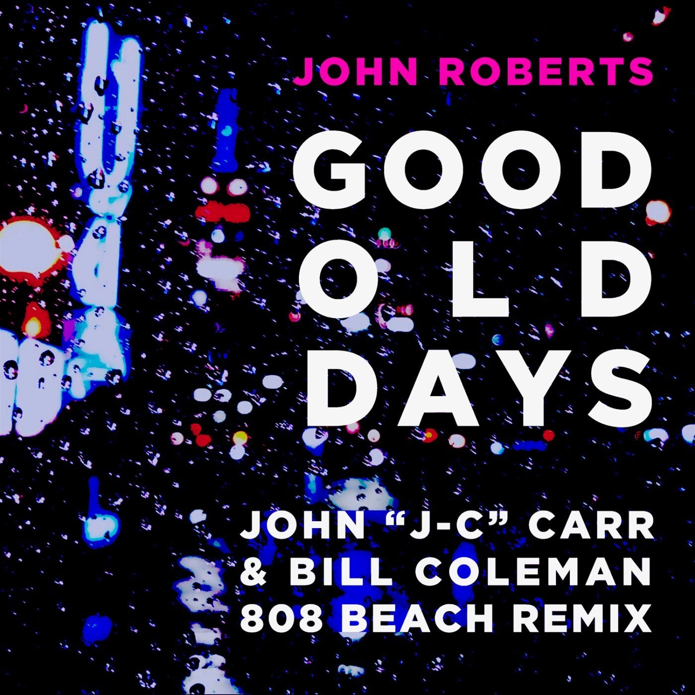 Good Old Days (John 'J-C' Carr & Bill Coleman 808 BEACH Remix)