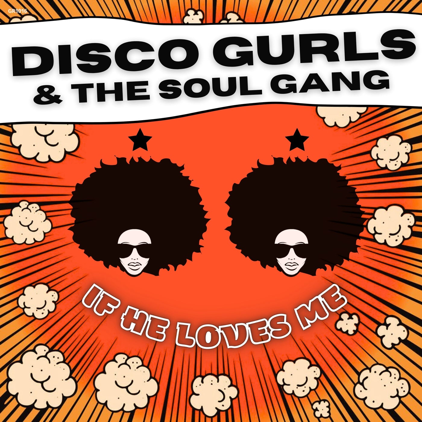 Disco Gurls, The Soul Gang –  If He Loves Me [Guareber Recordings]