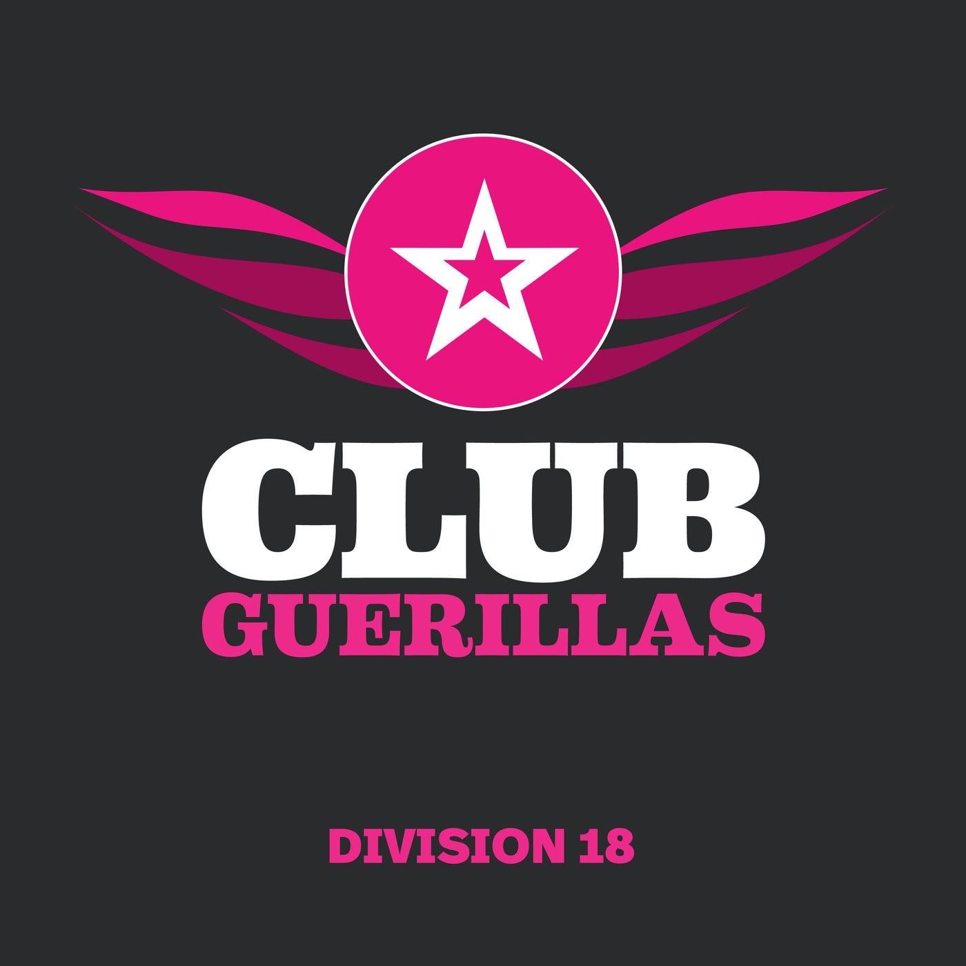 Club Guerillas, Division 18