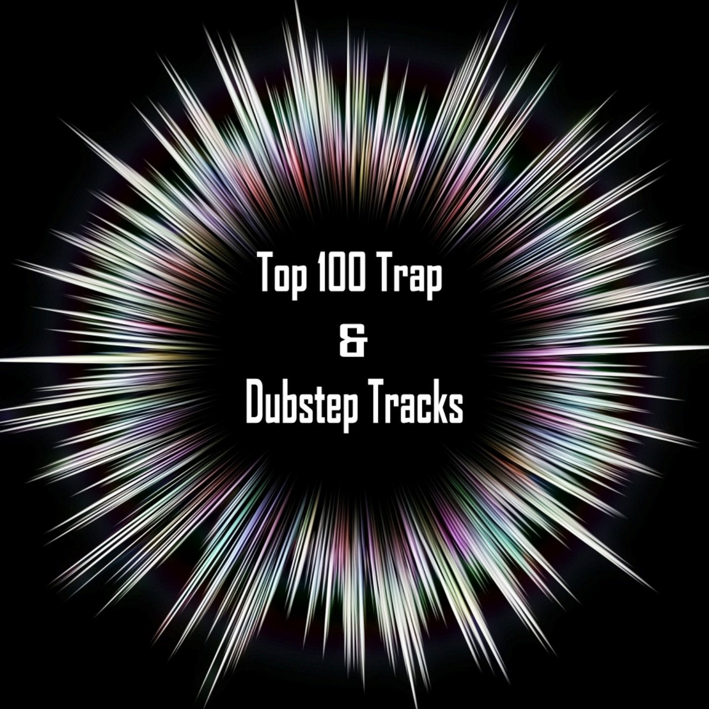 Top 100 Trap & Dubstep Tracks